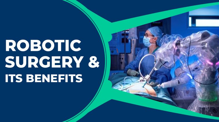 Robotic Surgery and Its Benefits